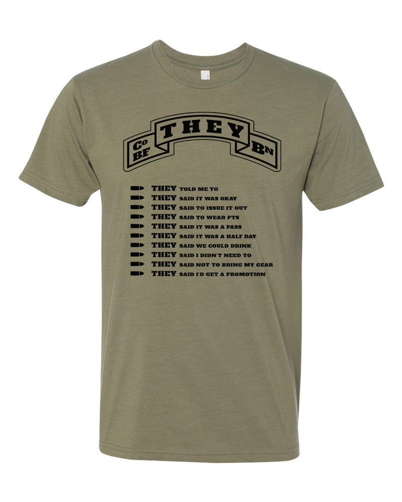 Olive tee with black text. THEY is above a bulleted list of things THEY said, including THEY told me to, THEY said it was okay, THEY said to issue it out, etc.