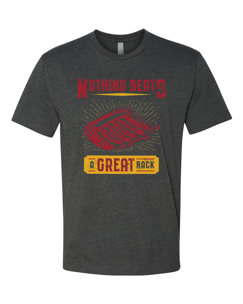 Charcoal tee with red and gold imprint that reads "Nothing beats a GREAT rack," showing a rack of ribs in red with gold rays radiating out from it.